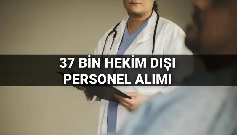 2025 Yılında Sağlık Bakanlığı'na 37 Bin Hekim Dışı Personel Alımı Yapılacak