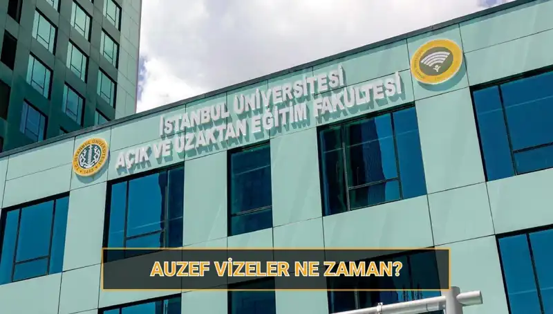 İstanbul Üniversitesi AUZEF Vize Tarihleri Açıklandı: 2025 Takvimi Neler Sunuyor?