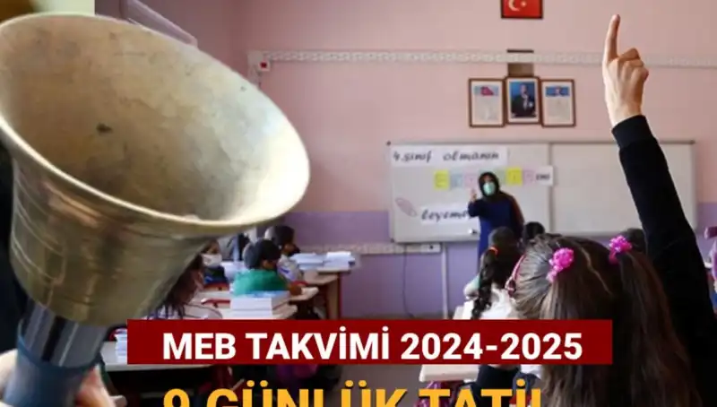 2024-2025 Eğitim Dönemi Ara Tatil Takvimi: Öğrenciler 9 Günlük Tatile Ne Zaman Çıkacak?