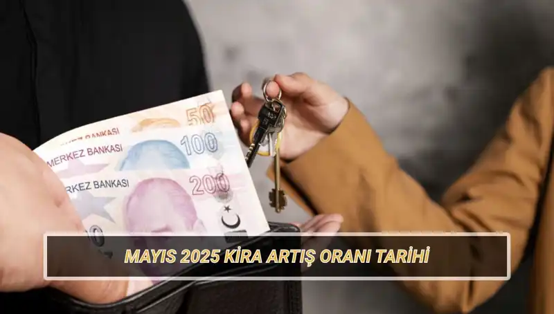 Mayıs 2025 Kira Artış Oranı Ne Zaman Açıklanacak? Tüm Ayrıntılar Burada