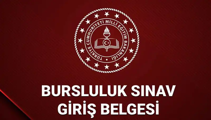 2025 Bursluluk Sınavı Giriş Yerleri Açıklandı: Sınav Belgesi Nasıl Sorgulanır?