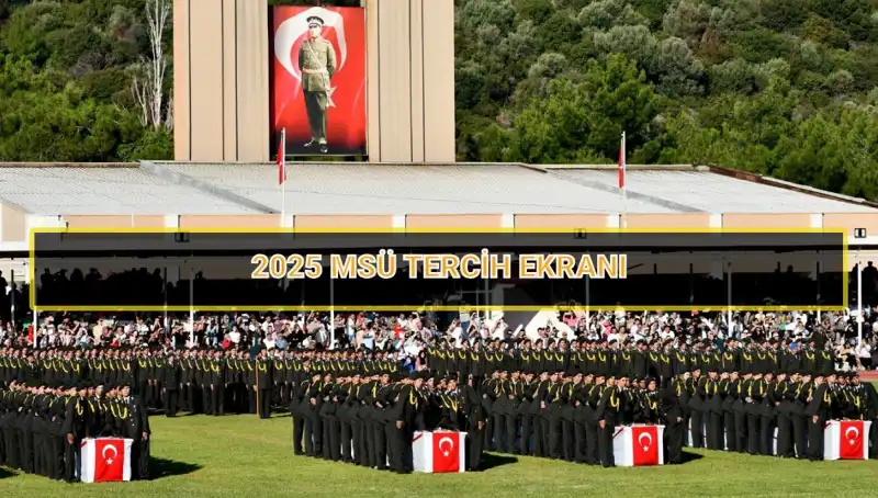 2025 MSÜ Tercih Süresi: Son Tarih Nedir ve Nasıl Yapılır?