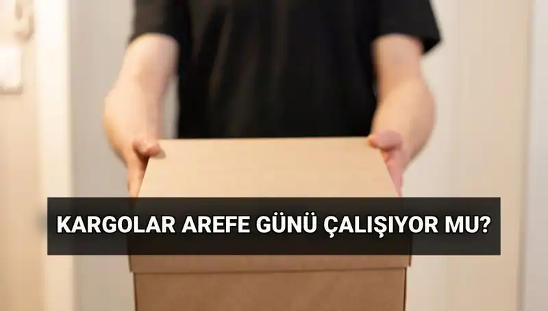 Arefe Günü ve Kurban Bayramı'nda Kargo İşlemleri: Ne Zaman Açık?