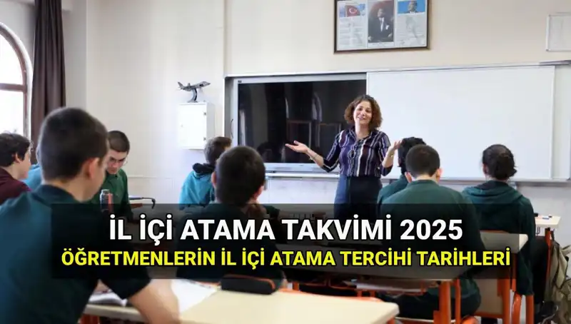 2025’te MEB İl İçi Atama Tercihleri ve Sonuç Tarihleri Açıklandı