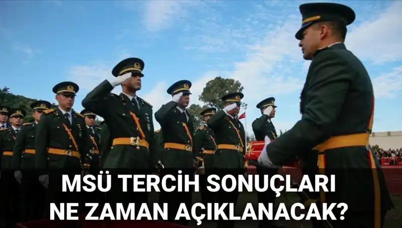 MSÜ Tercih Sonuçları 2025: Sonuçlar Ne Zaman Açıklanacak?