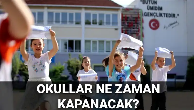Okullar Ne Zaman Kapanacak? 2024-2025 Yaz Tatili Takvimi Açıklandı