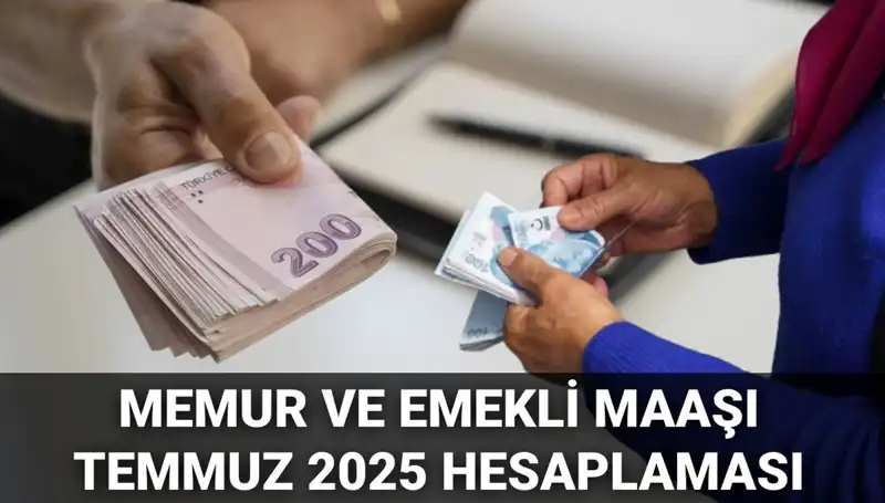 Temmuz 2025’te Memur ve Emekli Maaş Zamları Ne Olacak?